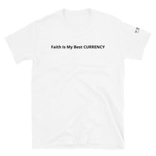 Load image into Gallery viewer, &quot;Faith Is My Best CURRENCY&quot; Women&#39;s Short-Sleeve T-Shirt