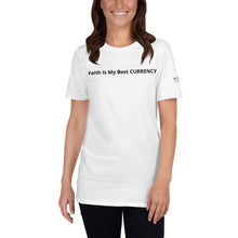 Load image into Gallery viewer, &quot;Faith Is My Best CURRENCY&quot; Women&#39;s Short-Sleeve T-Shirt